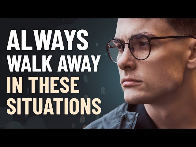 9 Situations Where It’s Best to Walk Away ezehire